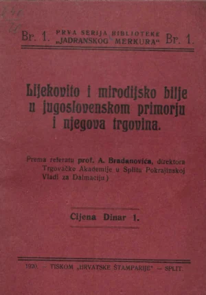 A. Bradanović: Lijekovito i mirodijsko bilje u jugoslovenskom primorju i njegova trgovina