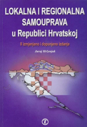 Juraj Hrženjak: Lokalna i regionalna samouprava u Republici Hrvatskoj