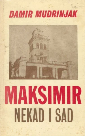 Damir Mudrinjak: Maksimir nekad i sad