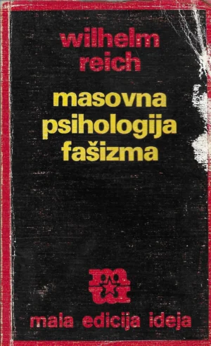 Wilhelm Reich: Masovna psihologija fašizma