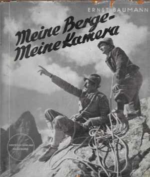 Ernst Baumann: Meine Berge - Meine Kamera