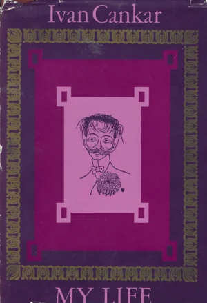 Ivan Cankar: My Life