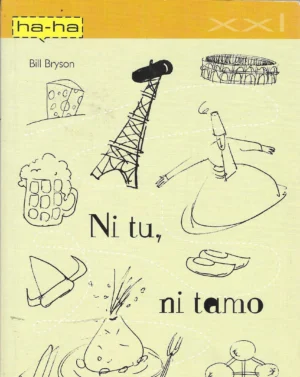 Bill Bryson: Ni tu, ni tamo