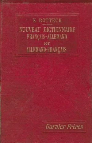 K. Rotteck: Nouveau dictionnaire francais-allemand et allemand-francais