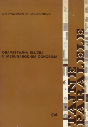 Radomir M. Milašinović: Obavještajna služba u međunarodnim odnosima