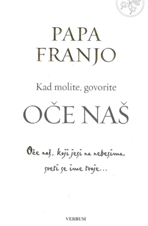Papa Franjo: Kad molite, govorite Oče naš...