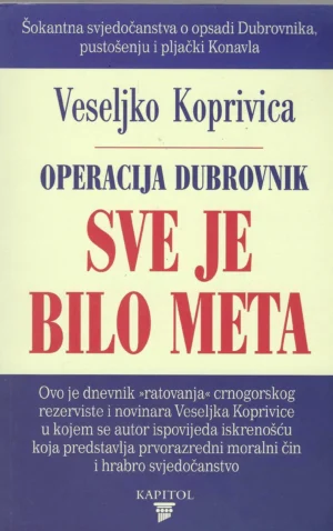 Veseljko Koprivnica: Operacija Dubrovnik - sve je bilo meta