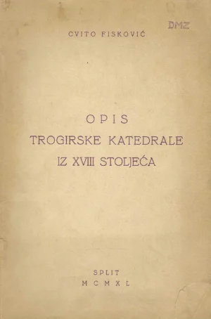 Cvito Fisković: Opis trogirske katedrale iz XVIII stoljeća