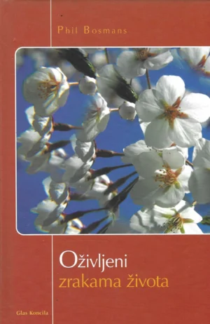 Phil Bosmans: Oživljeni zrakama života