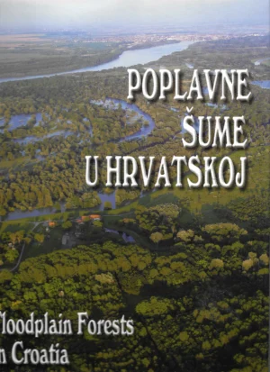Skupina autora: Poplavne šume u Hrvatskoj