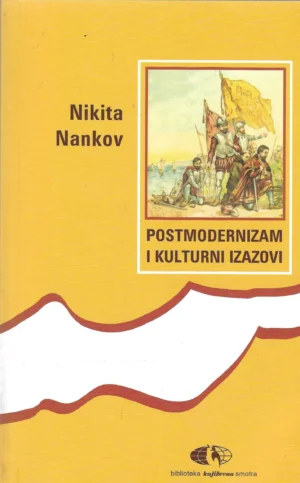 Nikita Nankov: Postmodernizam i kulturni izazovi
