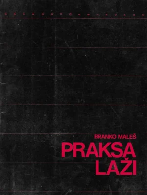 Branko Maleš: Praksa laži
