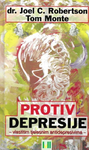 Joel C. Robertson i Tom Monte: Protiv depresije