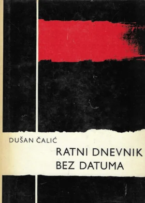 Dušan Čalić: Ratni dnevnik bez datuma