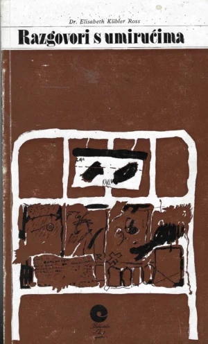 Elisabeth Kübler Ross: Razgovori s umirućima