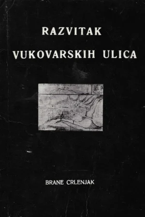 Brane Crlenjak: Razvitak vukovarskih ulica