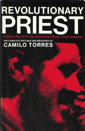 Camilo Torres: Revolutionary Priest