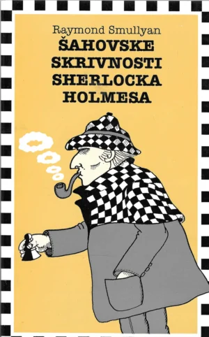 Raymond Smullyan: Šahovske skrivnosti Sherlocka Holmesa