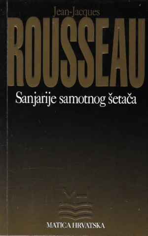 Jean-Jacques Rousseau: Sanjarije samotnog šetača