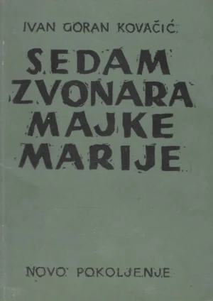 Ivan Goran Kovačić: Sedam zvonara majke Marije
