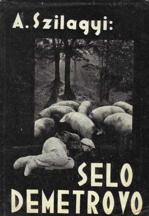 A. Szilagyi: Selo Demetrovo
