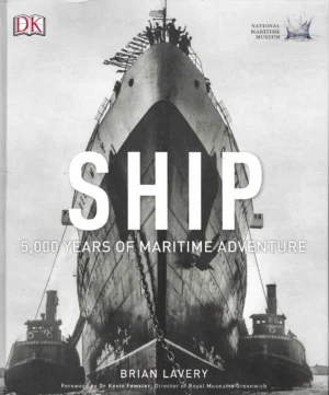 Brian Lavery: Ship - 5000 Years of Maritime Adventure