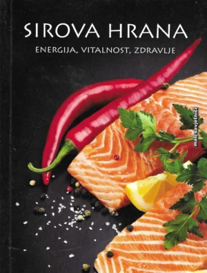 Sirova hrana - energija, vitalnost, zdravlje