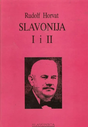 Rudolf Horvat: Slavonija I i II