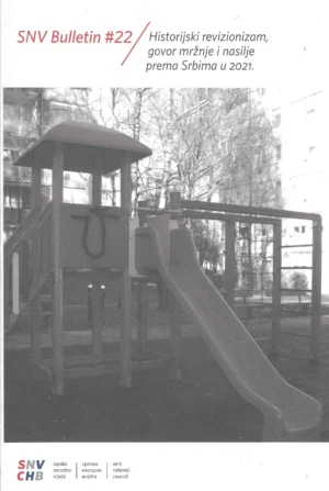 SNV Bulletin br. 22: Historijski revizionizam, govor mržnje i nasilje prema Srbima u 2021.