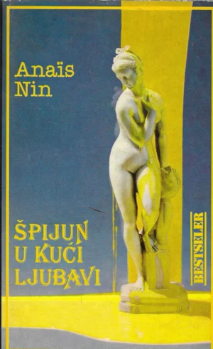 Anaïs Nin: Špijun u kući ljubavi