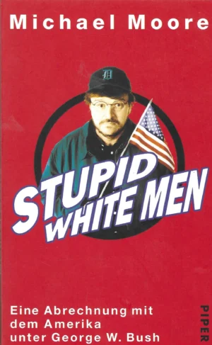 Michael Moore: Stupid White Men