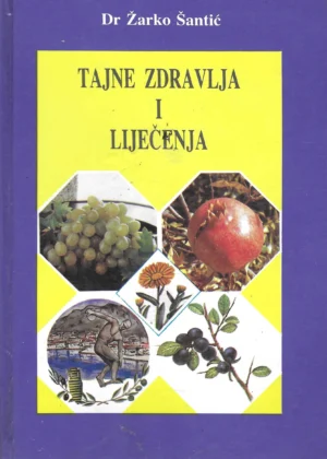 Dr.Žarko Šantić : Tajne zdravlja i liječenja