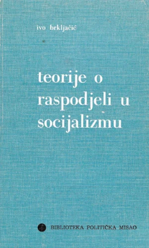 Ivo Brkljačić: Teorije o raspodjeli u socijalizmu