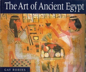 Gay Robins: The Art of Ancient Egypt