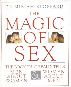 Miriam Stoppard: The Magic of Sex