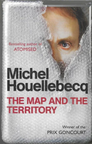 Michel Houellebecq: The Map and the Territory
