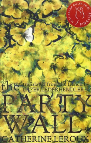 Catherine Leroux: The Party Wall