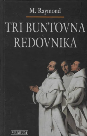 M. Raymond: Tri buntovna redovnika