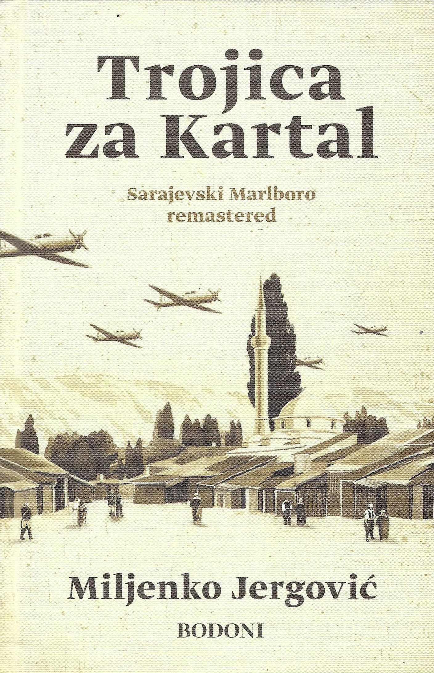 Miljenko Jergović: Trojica za Kartal