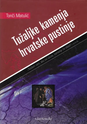 Tonči Matulić: Tužaljke kamenja hrvatske pustinje