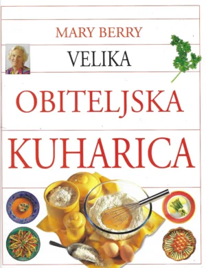 Mary Berry: Velika obiteljska enciklopedija