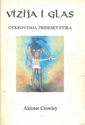 Aleister Crowley: Vizija i glas