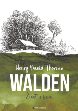 Henry David Thoreau: Walden - život u šumi