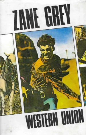 Zane Grey: Western Union