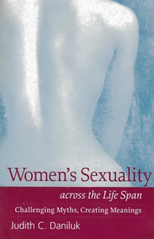 Judith C. Daniluk: Women's Sexuality across the Life Span