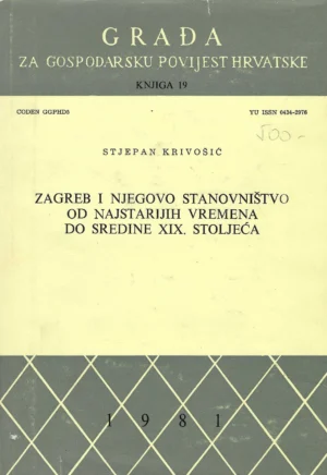 Stjepan Krivošić: Zagreb i njegovo stanovništvo od najstarijih vremena do sredine XIX. stoljeća