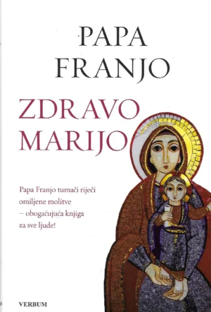 Papa Franjo: Zdravo Marijo