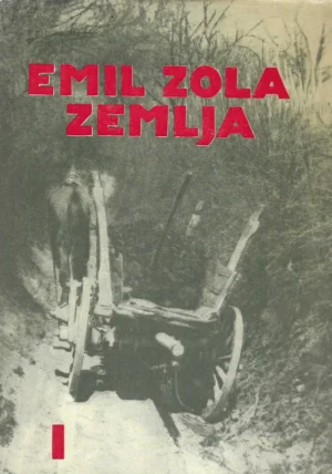 Emile Zola: Zemlja 1-3 ,nema ovitak