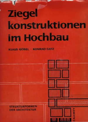 Klaus Gobel, Konrad Gatz: Ziegel konstruktionen im Hochbau