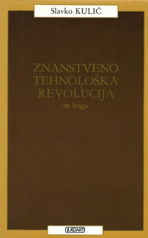Slavko Kulić: Znanstveno tehnološka revolucija za koga